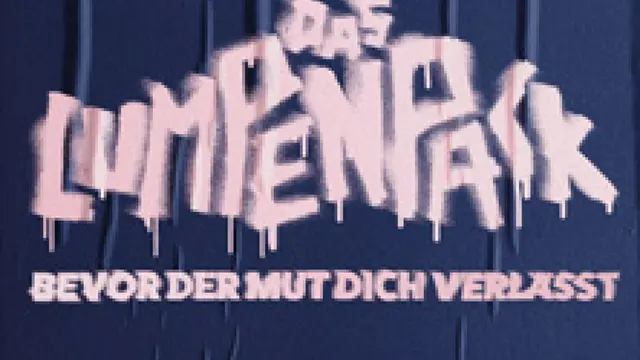 Das Lumpenpack - Bevor der Mut dich verlässt Tour