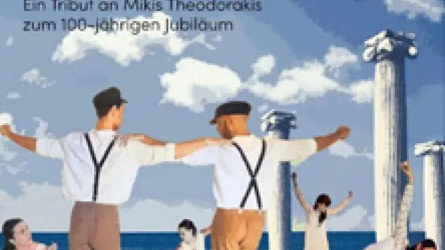 Die Welt tanzt Sirtaki - Ein Tribut an Mikis Theodorakis zum 100 jährigen