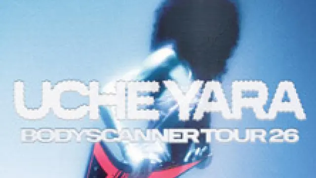 UCHE YARA - Bodyscanner Tour 2026
