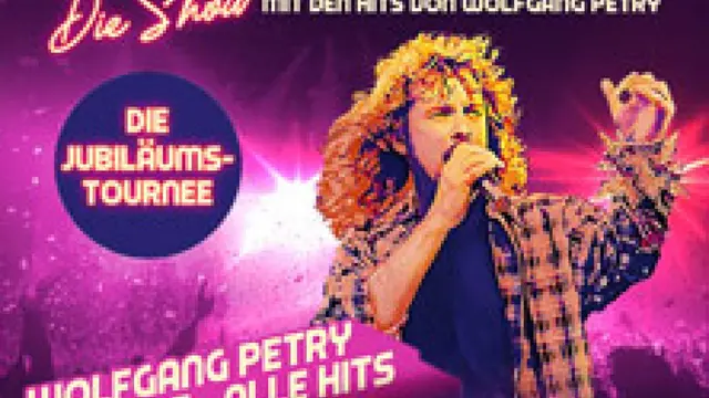WAHNSINN! Die Show - Die Jubiläumstournee - Mit den Hits von Wolfgang Petry